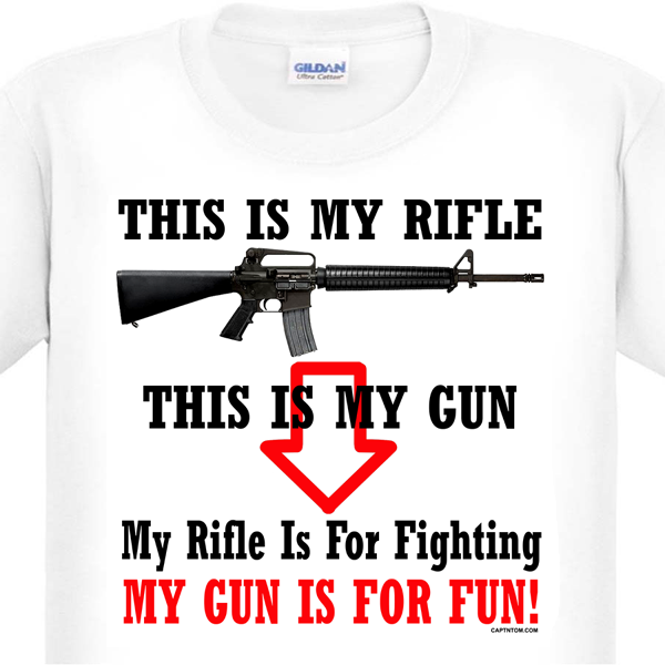 This Is My Rifle - This Is My Gun T-Shirt