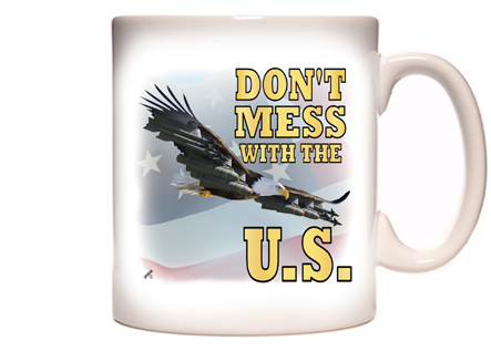 Don't Mess With The U.S. Coffee Mug