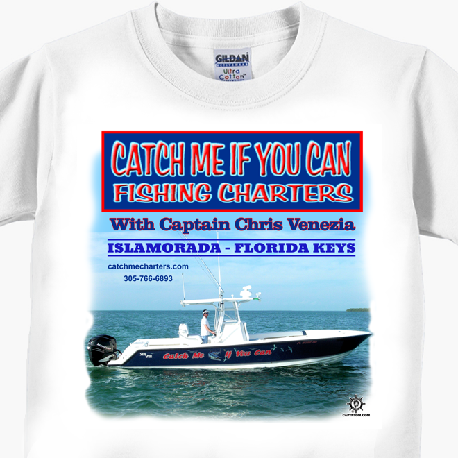 Catch Me If You Can Fishing Charters T-Shirt