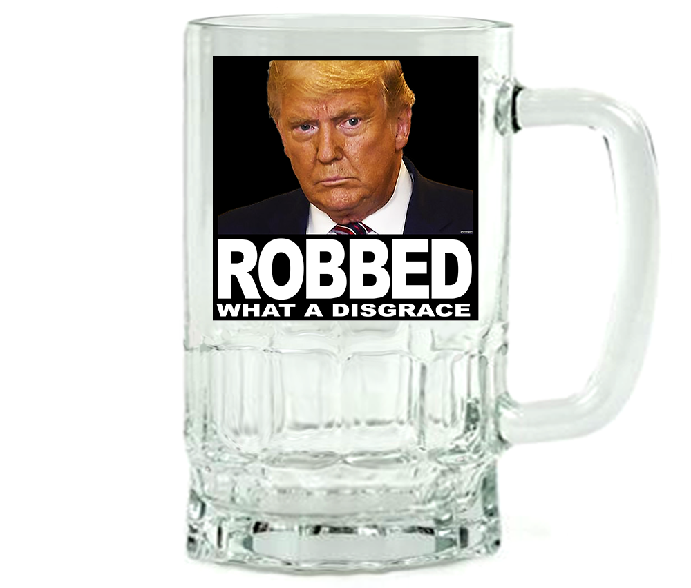 Donald Trump ROBBED - What A Disgrace Beer Mug