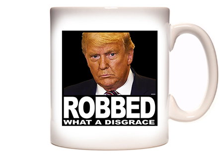 Donald Trump ROBBED - What A Disgrace Coffee Mug