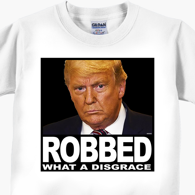 Donald Trump ROBBED - What A Disgrace T-Shirts