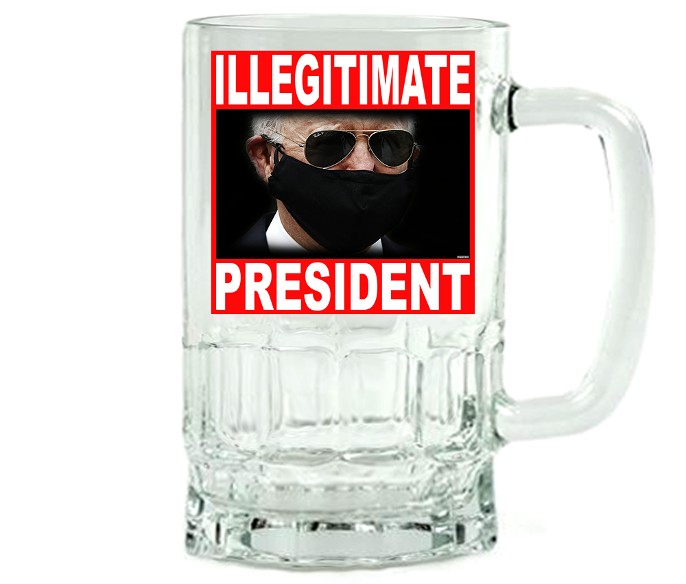 Joe Biden - ILLEGITIMATE PRESIDENT Beer Mug