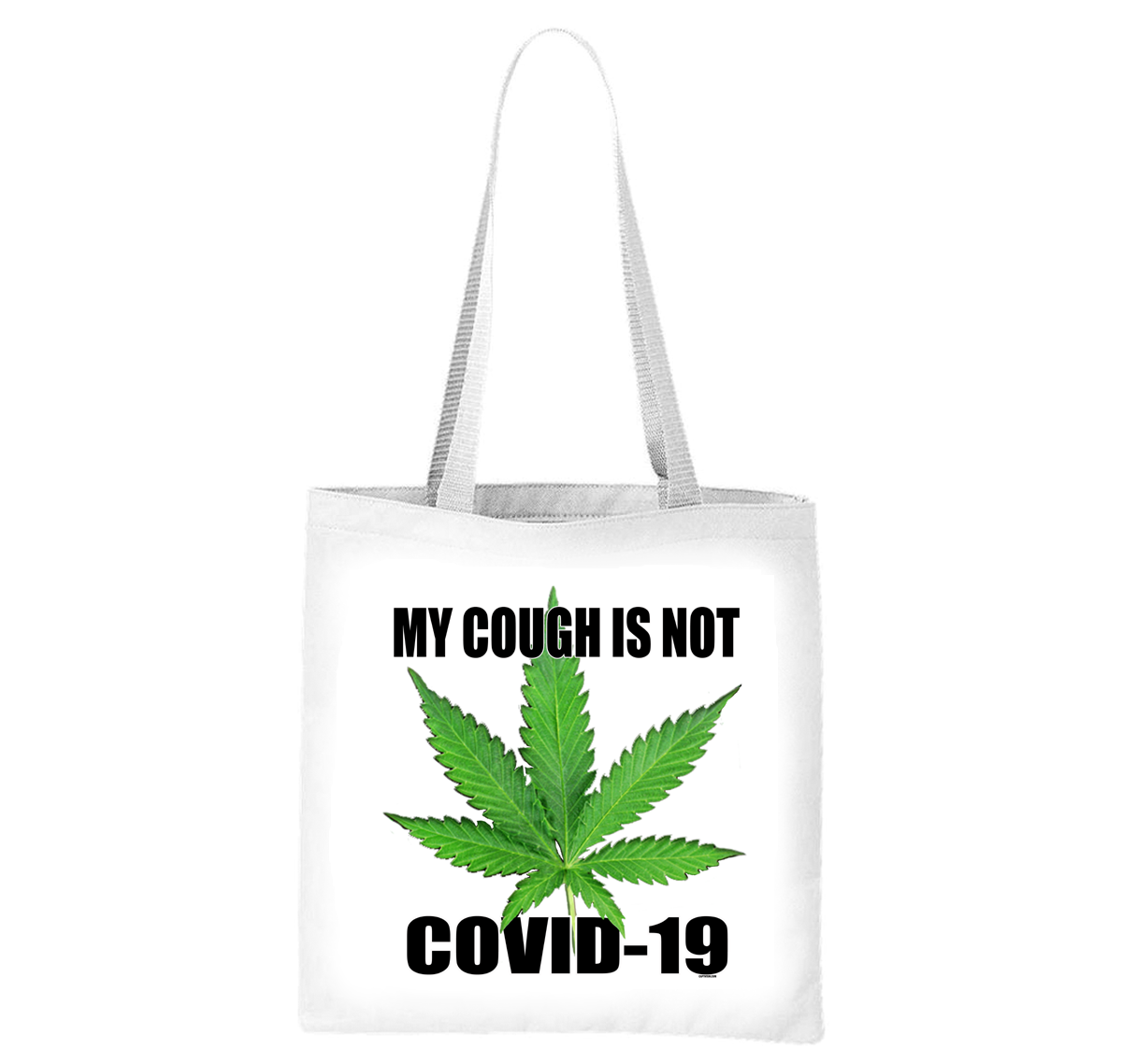 My Cough Is Not Covid-19 Marijuana Leaf - Coronavirus Covid-19 Liberty Bag