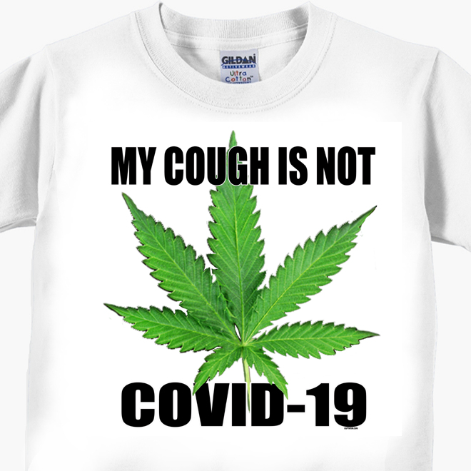 My Cough Is Not Covid-19 Marijuana Leaf - Coronavirus Covid-19 T-Shirt