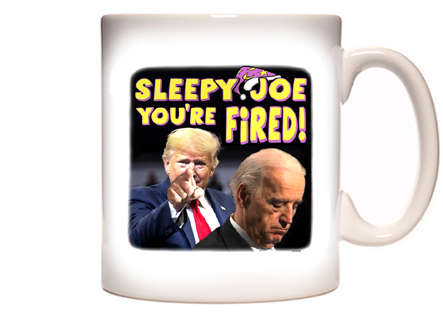 Sleepy Joe You're Fired Coffee Mug