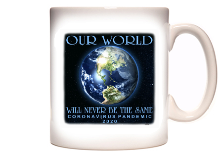 Our World Will Never Be The Same Coronavirus Covid-19 Coffee Mug