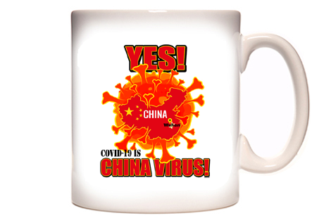 YES - Covid-19 Is China Virus - Coronavirus Covid-19 Coffee Mug