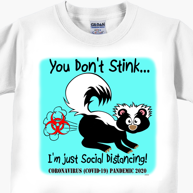 You Don't Stink Coronavirus Covid-19 T-Shirt